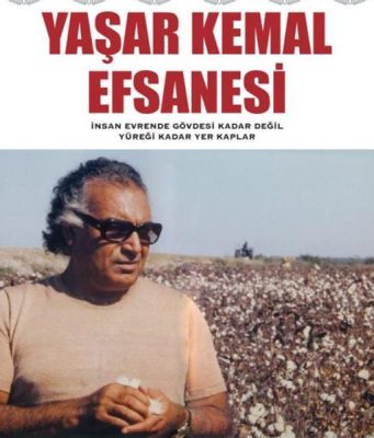 Yaşar Kemal Efsanesi